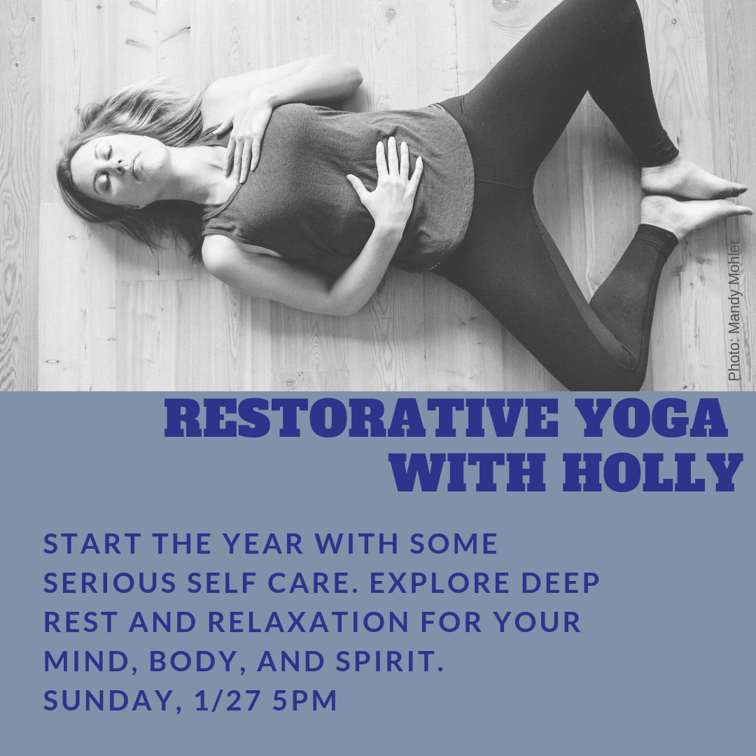 Restorative Yoga January 27th 5-6pm
