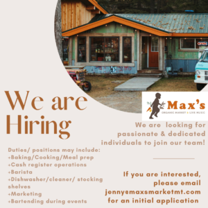 Max's Market is hiring for Baking, cooking, meal prep, cashier, dishwasher, stocking, marketing, and bartending during events. 