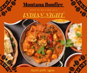 Montana Bonfire presents Indian Night April 30th at 4 pm
