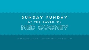 The Raven Ned Cooney Sunday Funday