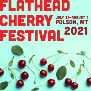 Flathead Cherry Festival Polson 2021
