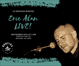 Eric Alan Live at Montana Bonfire Sept 16