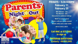 Parents Night Out at the MAC Feb 11 & 25