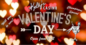 Valentines Day at Kelly's Casino 11-2