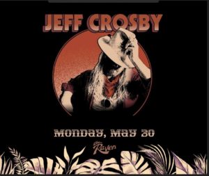 Jeff Crosby at the Raven May 30