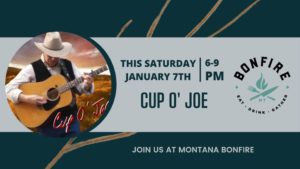 Cup O' Joe LIVE at Montana Bonfire Jan 7th