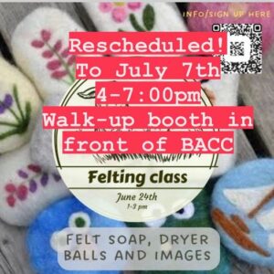 BACC Rescheduled Felting Class July 7th