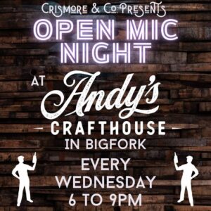 Open Mic Night at Andy's Crafthouse every Wednesday
