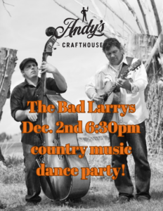 Country Music Dance Party and Andy's craftfhouse with the Bad Larry's