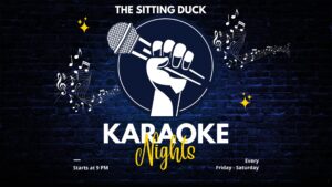 Karaoke at The Sitting Duck on Fridays & Saturdays