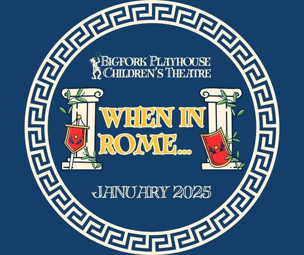 Auditions for When in Rome Bigfork Playhouse Childrens Theater