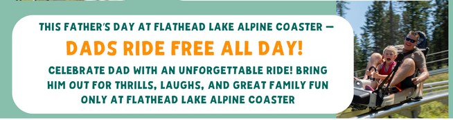 Dad's Ride FREE at Flathead Lake Alpine Coaster on Father's Day