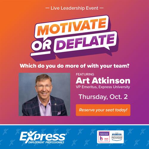 Motivate or Deflate, Which do you do more of with your team? by Express