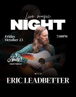Eric Leadbetter LIVE at Andy’s Crafthouse